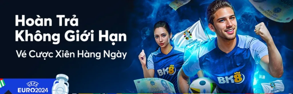 Chương Trình Hoàn Trả Không Giới Hạn Tại Nhà Cái BK8